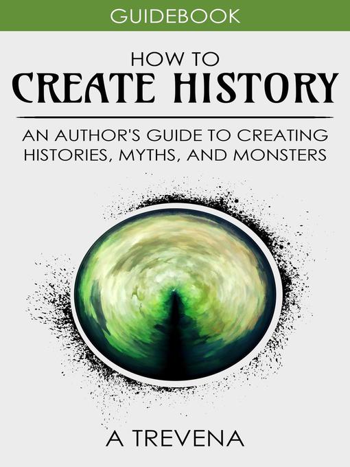 Title details for How to Create History by A Trevena - Available
